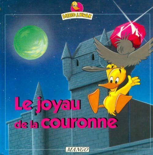 Le joyau de la couronne - Alfred J. Kwak