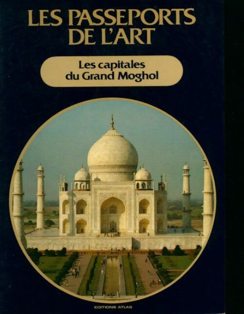 Les capitales du Grand Moghol - Collectif