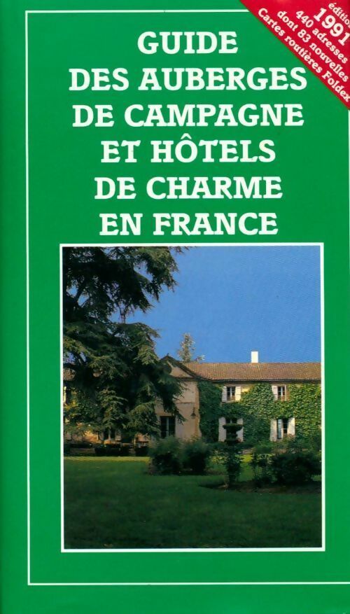 Guide des auberges et hôtels de charme en France 1991 - Collectif