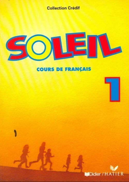 Soleil. Cours de français Tome I - Collectif