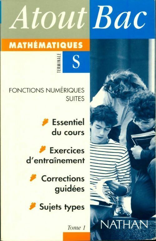 Mathématiques Terminale S Tome I ; Fonctions numériques, suites - Collectif