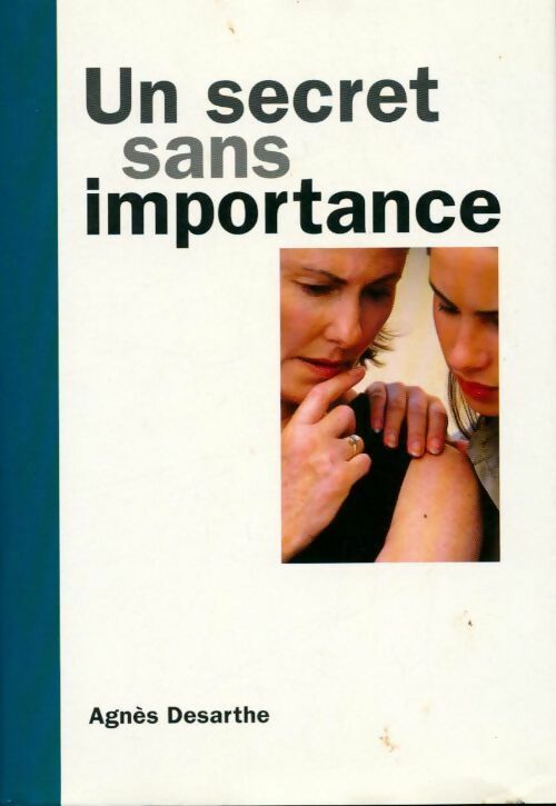 Un secret sans importance - Agnès Desarthe