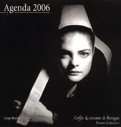 Agenda 2006 coiffes & costumes de Bretagne - Sylvie Le Parc