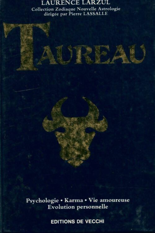 Taureau. Psychologie karma vie amoureuse évolution personnelle - Laurence Larzul