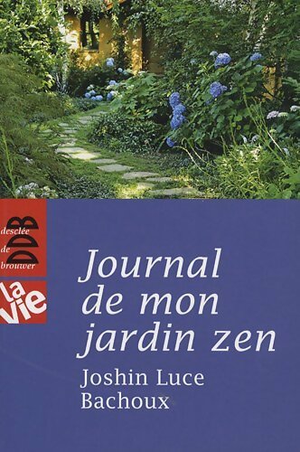 Journal de mon jardin zen - Joshin Luce Bachoux