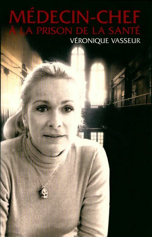 Médecin-chef à la prison de la santé - Véronique Vasseur