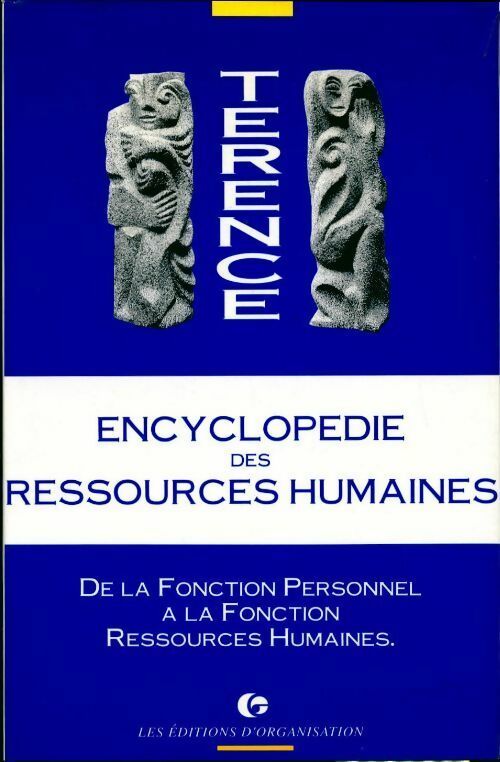 Encyclopédie des ressources humaines. De la fonction personnel à la fonction des ressources humaines - Groupe Terence