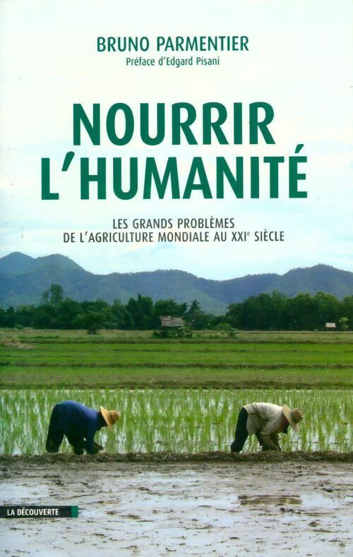 Nourrir l'humanité - Bruno Parmentier