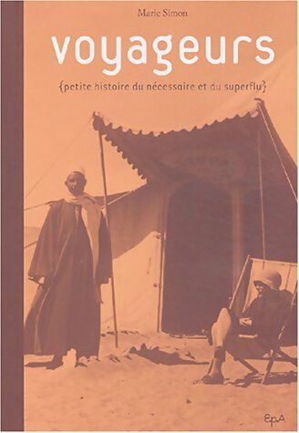 Voyageurs. Petite histoire du nécessaire et du superflu - Marie Simon
