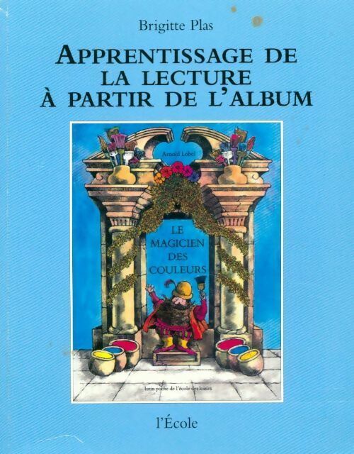 Apprentissage de la lecture à partir de l'album. Le magicien des couleurs - Arnold Lobel