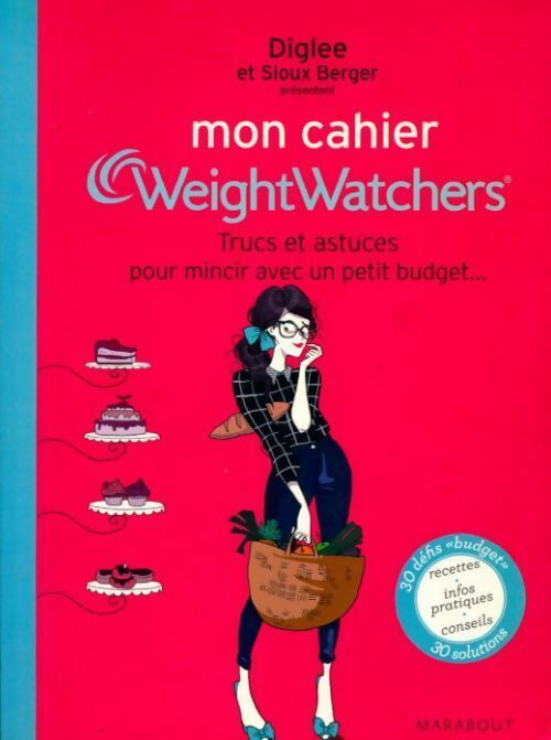 Mon cahier weight watchers. Trucs et astuces pour mincir avec un petit budget - Weight Watchers