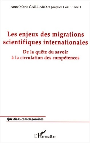 Les enjeux des migrations scientifiques internationales. De la quête du savoir à la circulation des compétences