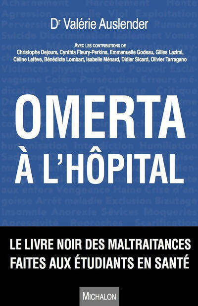 Omerta à l'hôpital. Le livre noir des maltraitances faites aux étudiants de santé - Collectif