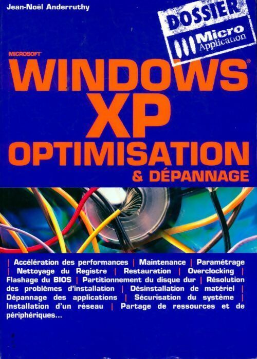 Windows XP. Optimisation et dépannage - Jean-Noël Anderruthy