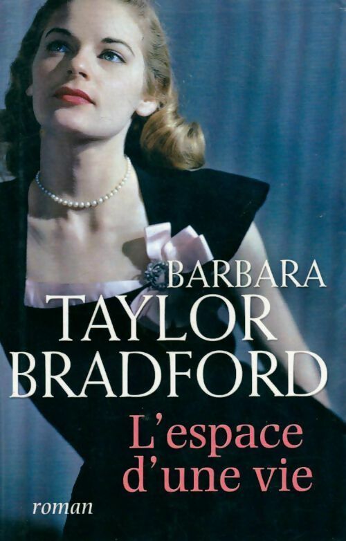L'espace d'une vie - Barbara Taylor Bradford