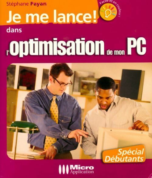 Je me lance dans l'optimisation de mon PC - Stéphane Payan