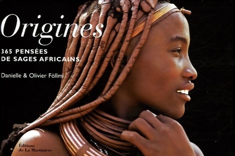 Origines. 365 pensées de sages africains - Olivier Follmi