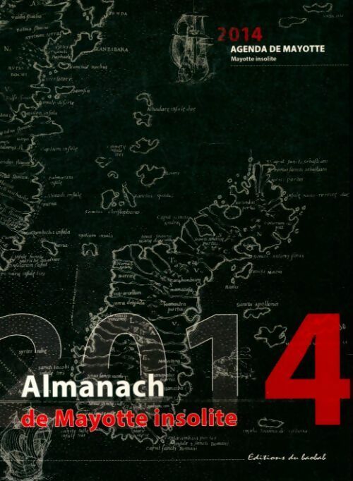 Almanach 2014 de Mayotte insolite - Collectif