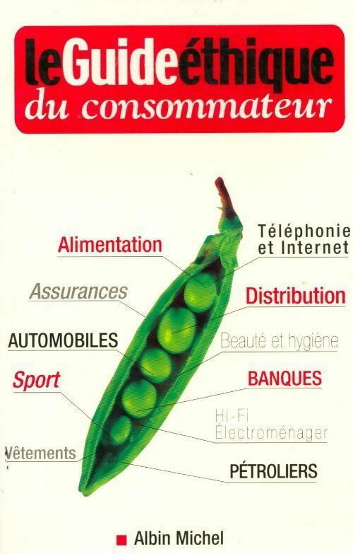 Le guide éthique du consommateur. Acheter pour un monde meilleur - Collectif