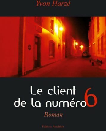 Le client de la numéro 6 - Yvon Harzé