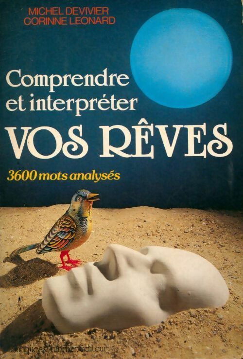 Comprendre et interpréter vos rêves - Michel Devivier