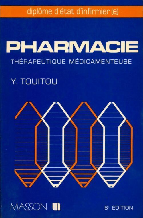 Pharmacie. Thérapeutique médicamenteuse - Y. Touitou
