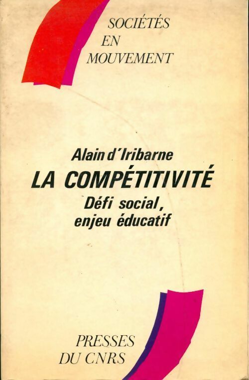La compétitivité. Défi social, enjeu éducatif - Alain D'Iribarne