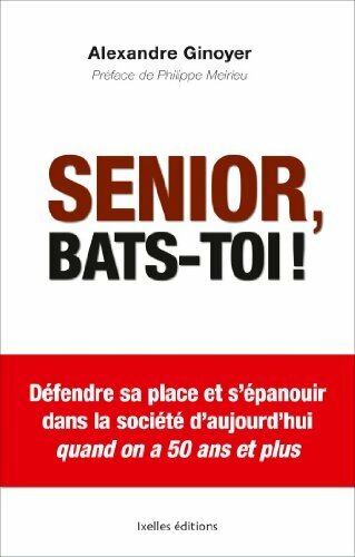 Senior bats-toi ! - Alexandre Ginoyer