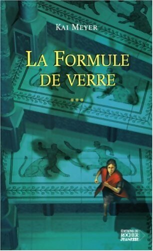 L'histoire de Merle Tome III : Formule de verre - Kai Meyer