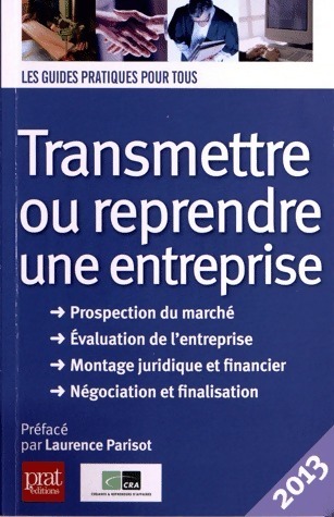 Transmettre ou reprendre une entreprise 2013 - Laurence Parisot