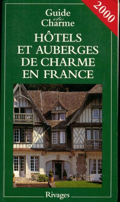 Hôtels et auberges de charme en France 2000 - Jean De Beaumont