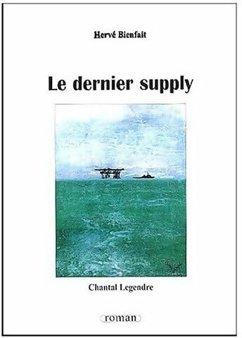 Le dernier supply - Hervé Bienfait