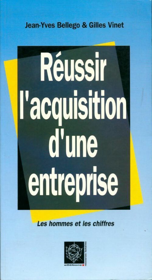 Réussir l'acquisition d'une entreprise - Jean-Yves Bellego