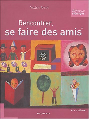 Rencontrer, se faire des amis - Valérie Appert