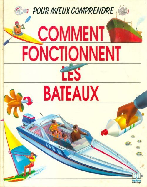 Comment fonctionnent les bateaux - Marc Viroux