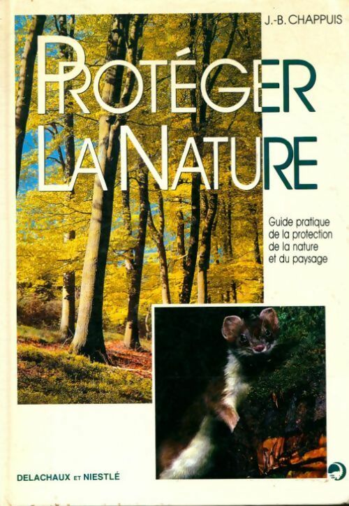 Protéger la nature - J-B Chappuis
