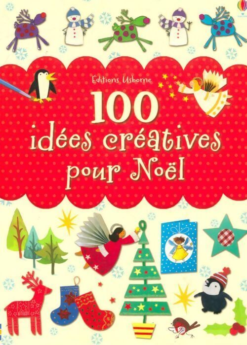 100 idées créatives pour Noël - Fiona Watt
