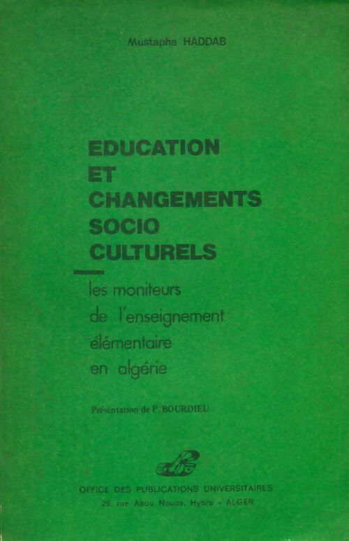 Education et changements socio culturels : Les moniteurs de l'enseignement élémentaire en Algérie - Mustapha Haddab