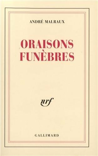 Oraisons funèbres - André Malraux