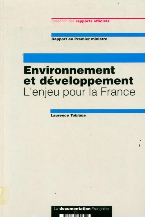 Environnement et développement. L'enjeu pour la France rapport au premier ministre - Laurence Tubiana