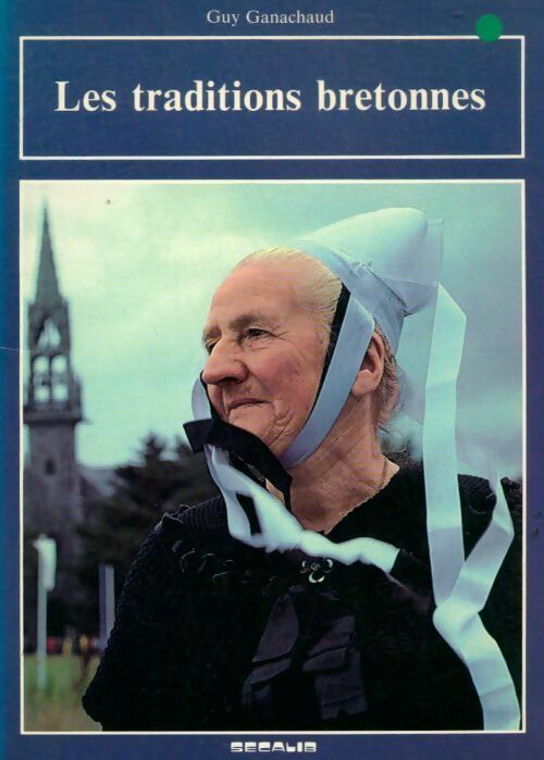 Les traditions bretonnes - Guy Ganachaud