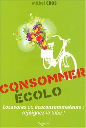 Consommer écolo - Michel Cros