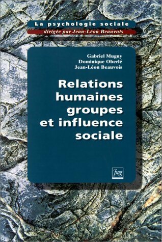 Relations humaines groupes et influences sociale Tome I - Collectif