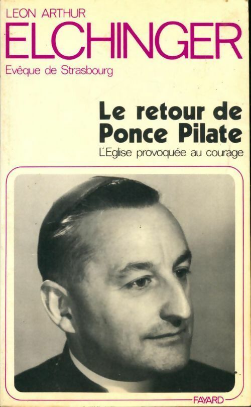 Le retour de Ponce Pilate - Léon-Arthur Elchinger