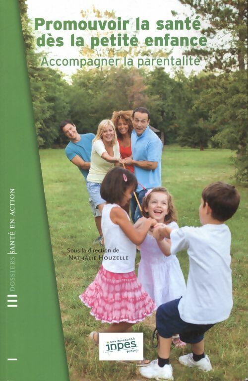 Promouvoir la santé d la petite enfance - Collectif