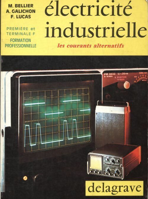 Électricité industrielle : Les courants alternatifs - Collectif