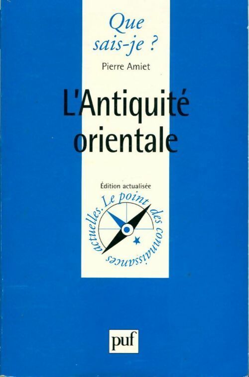 L'antiquité orientale - Pierre Amiet