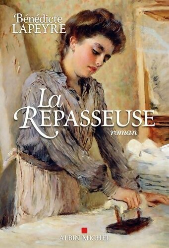 La repasseuse - Bénédicte Lapeyre
