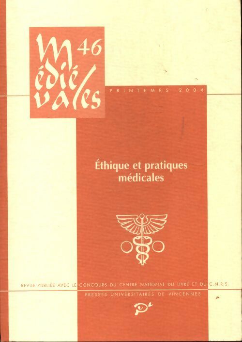 Médiévales n°46 : Ethique et pratiques médicales - Collectif