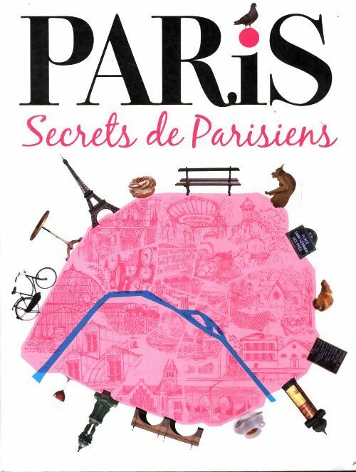 Paris secrets de Parisiens - Collectif